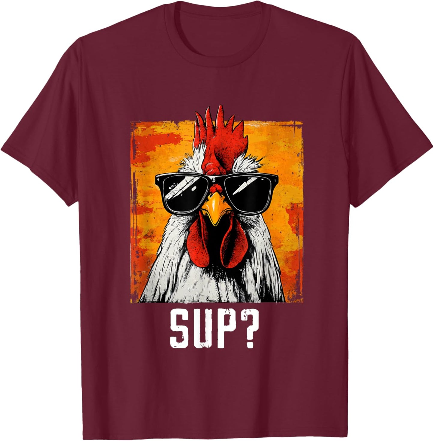 Sup Chicken Sunglasses Animal Farm Farmer T-Shirt - T-Shirt | Maroon