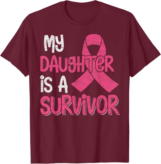 My Daughter Is A Survivor - Breast Cancer Support Squad T-Shirt - T-Shirt | Maroon