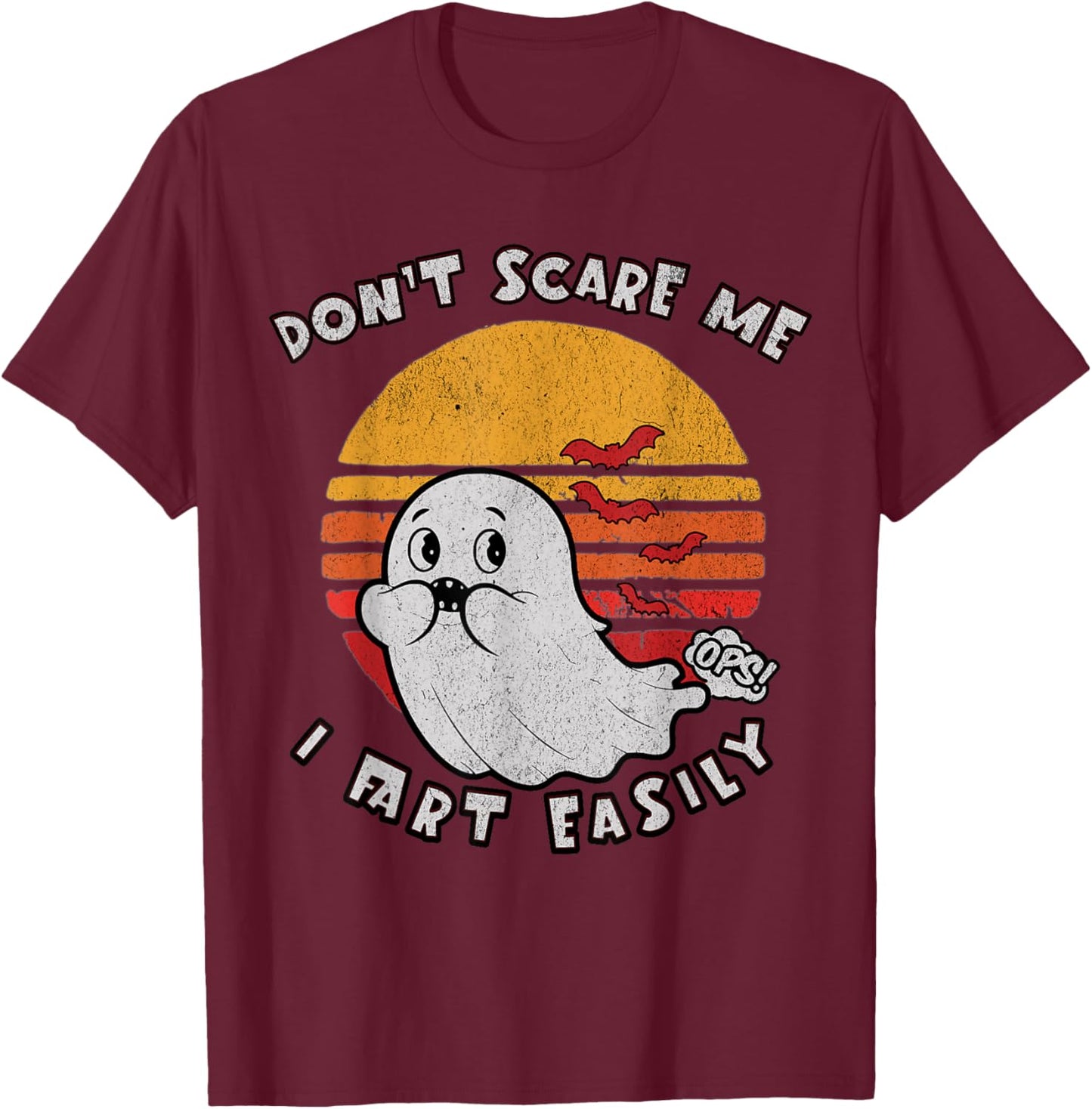 Don`t Scare Me I Fart Easily Funny Ghost T-Shirt - T-Shirt | Maroon