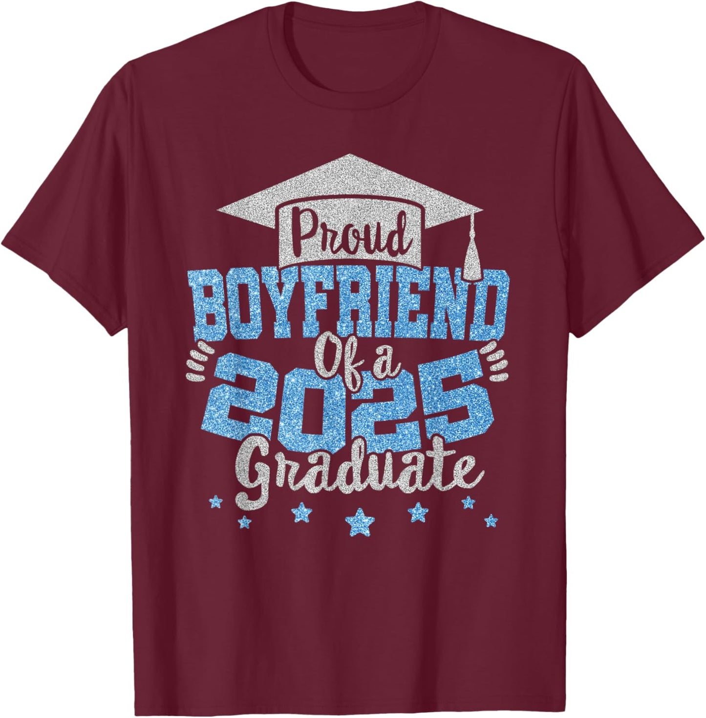 Proud Boyfriend of a 2025 Graduate Prom Squad Graduation T-Shirt - T-Shirt | Maroon