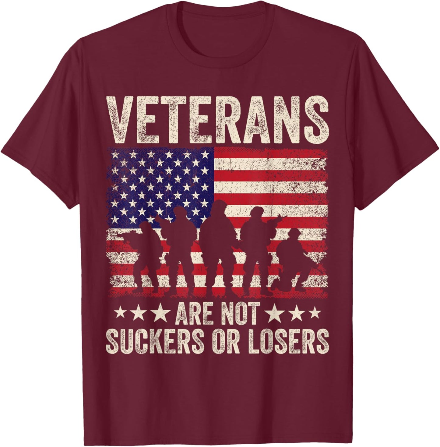 Veterans Are Not Suckers Or Losers Patriotic Veterans Day T-Shirt - T-Shirt | Maroon