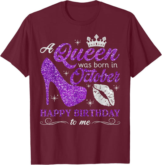Queen Was Born in October Women Girl Ladies October Birthday T-Shirt - T-Shirt | Maroon