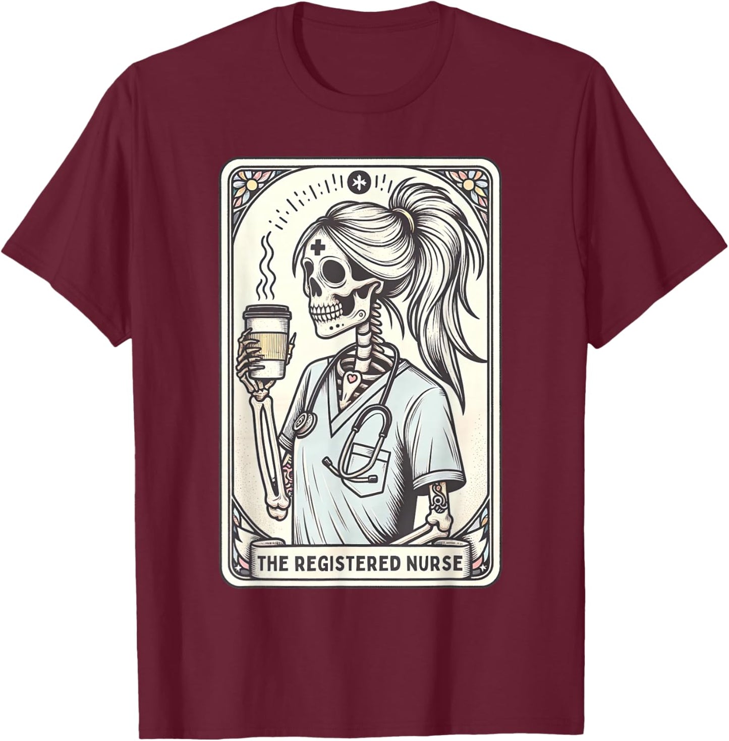 The Registered Nurse Tarot Card Skeleton RN Nursing Doctor T-Shirt - T-Shirt | Maroon