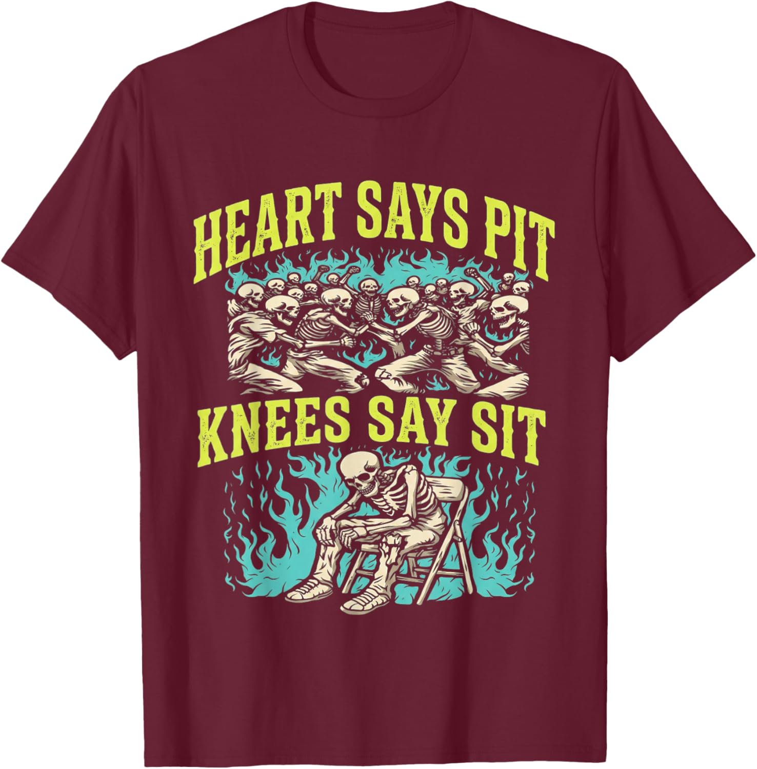 Heart Says Pit Knees Say Sit Skeleton Funny T-Shirt T-Shirt - T-Shirt | Maroon