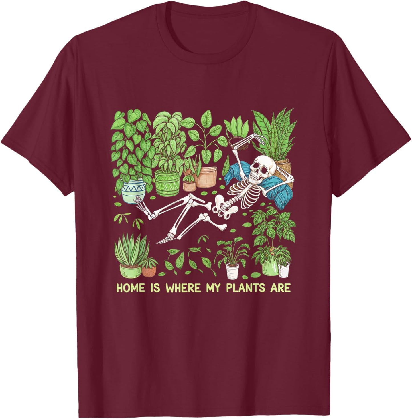 Where My Plants Are Skeleton Plant Lover T-Shirt - T-Shirt | Maroon