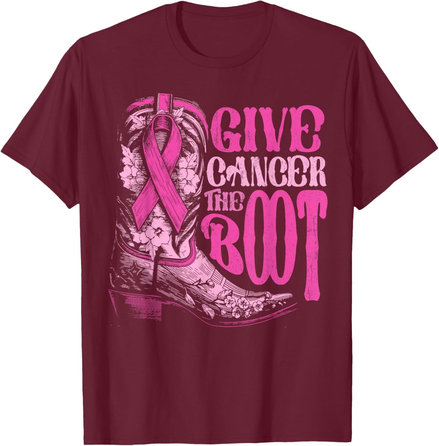 Breast Cancer Cowboy Give Cancer the Boot Cowgirl Rodeo T-Shirt - T-Shirt | Maroon
