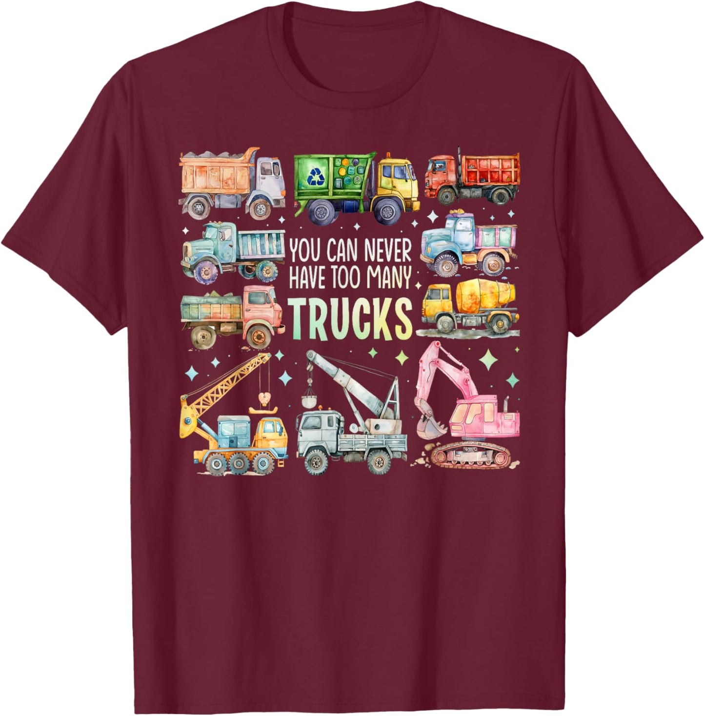 You Can Never Have Too Many Trucks Boys Construction Trucks T-Shirt - T-Shirt | Maroon