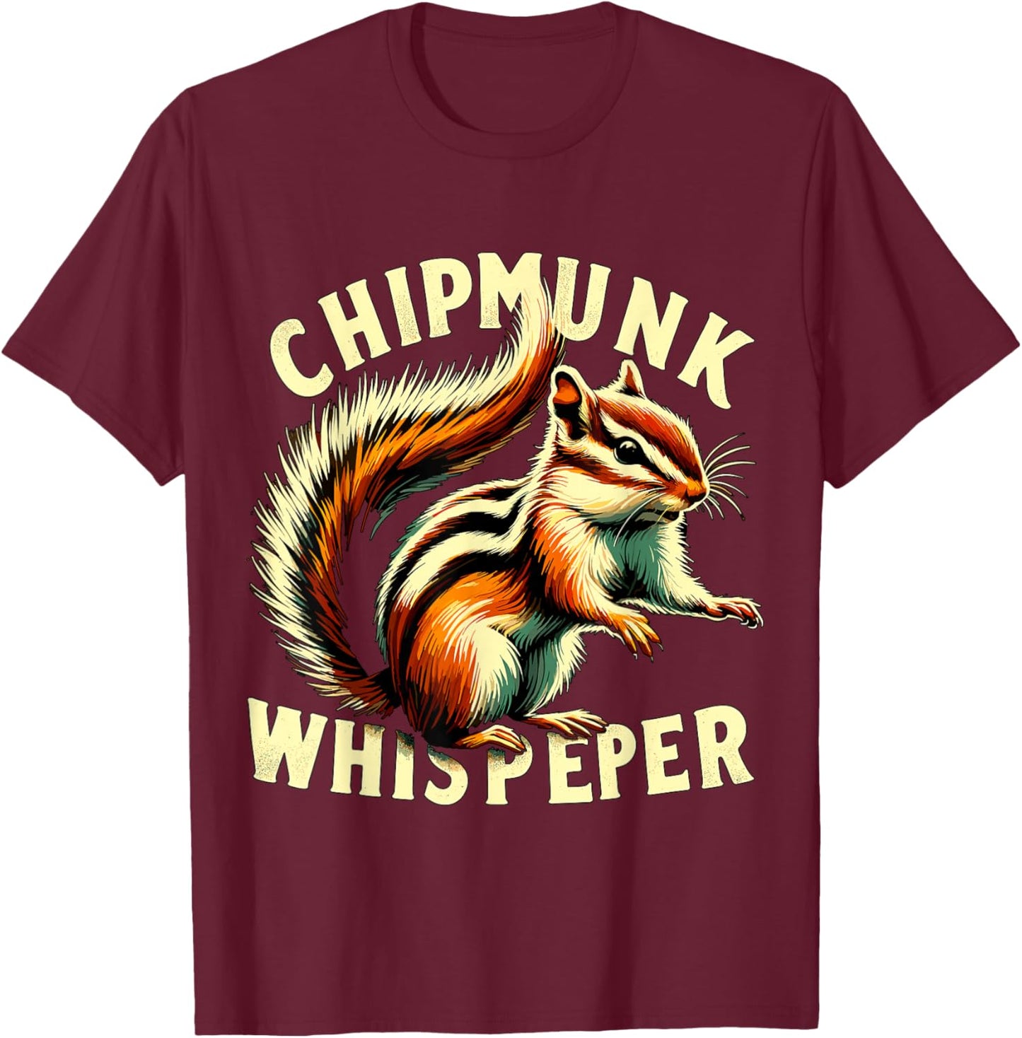 Chipmunk Whisperer T-Shirt - T-Shirt | Maroon