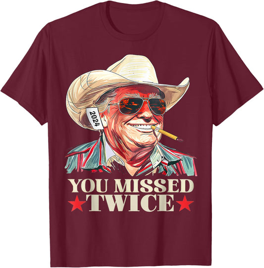 Trump Assassination Attempt Trump 2024 You Missed Twice T-Shirt - T-Shirt | Maroon