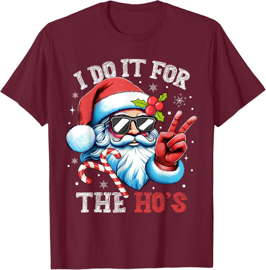 I Do It For The Hos Funny Inappropriate Christmas Santa Face T-Shirt - T-Shirt | Maroon
