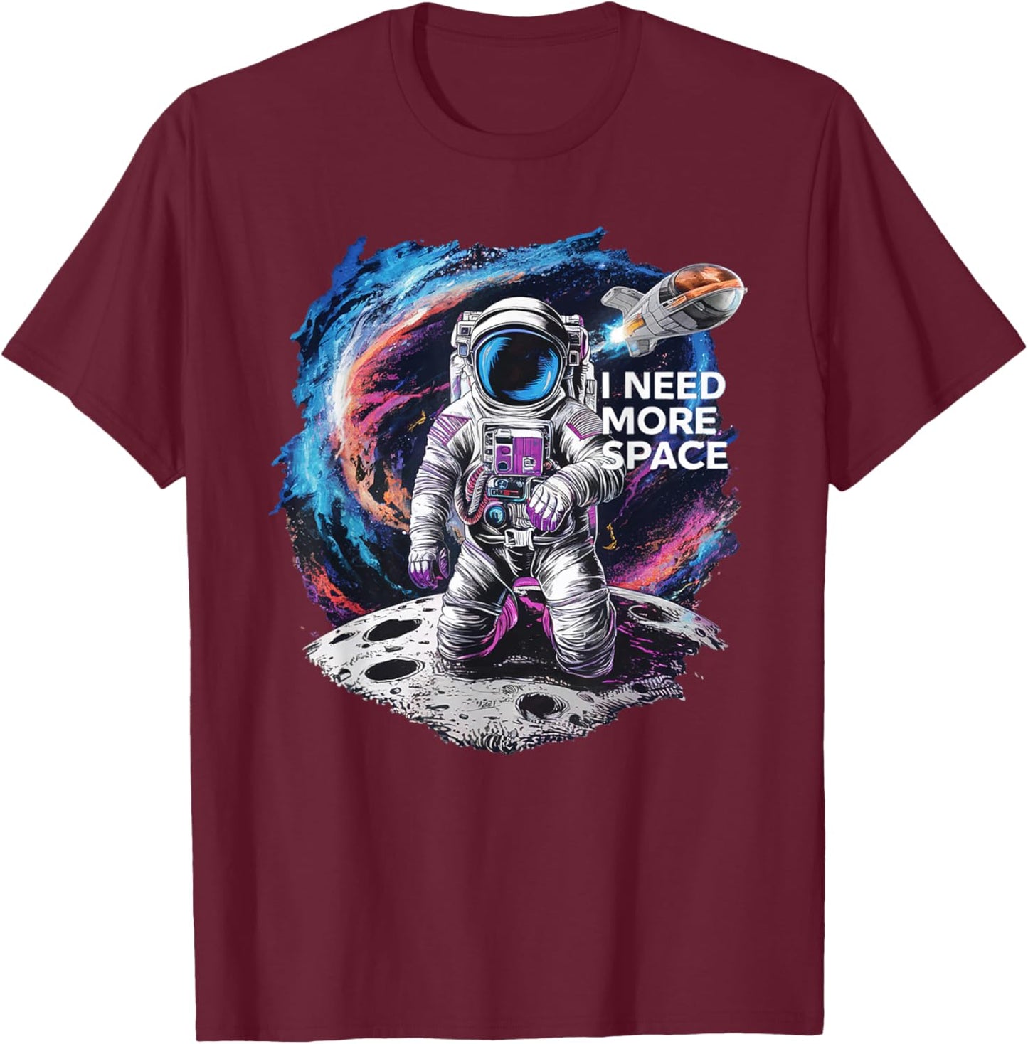 I Need More Space Funny Astronomy Lover Astronaut Space T-Shirt - T-Shirt | Maroon