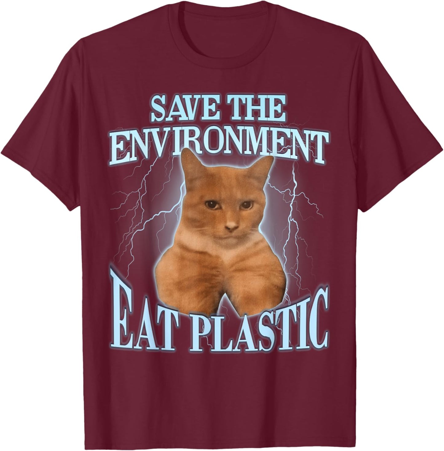 Save The Environment Eat Plastic T-Shirt - T-Shirt | Maroon