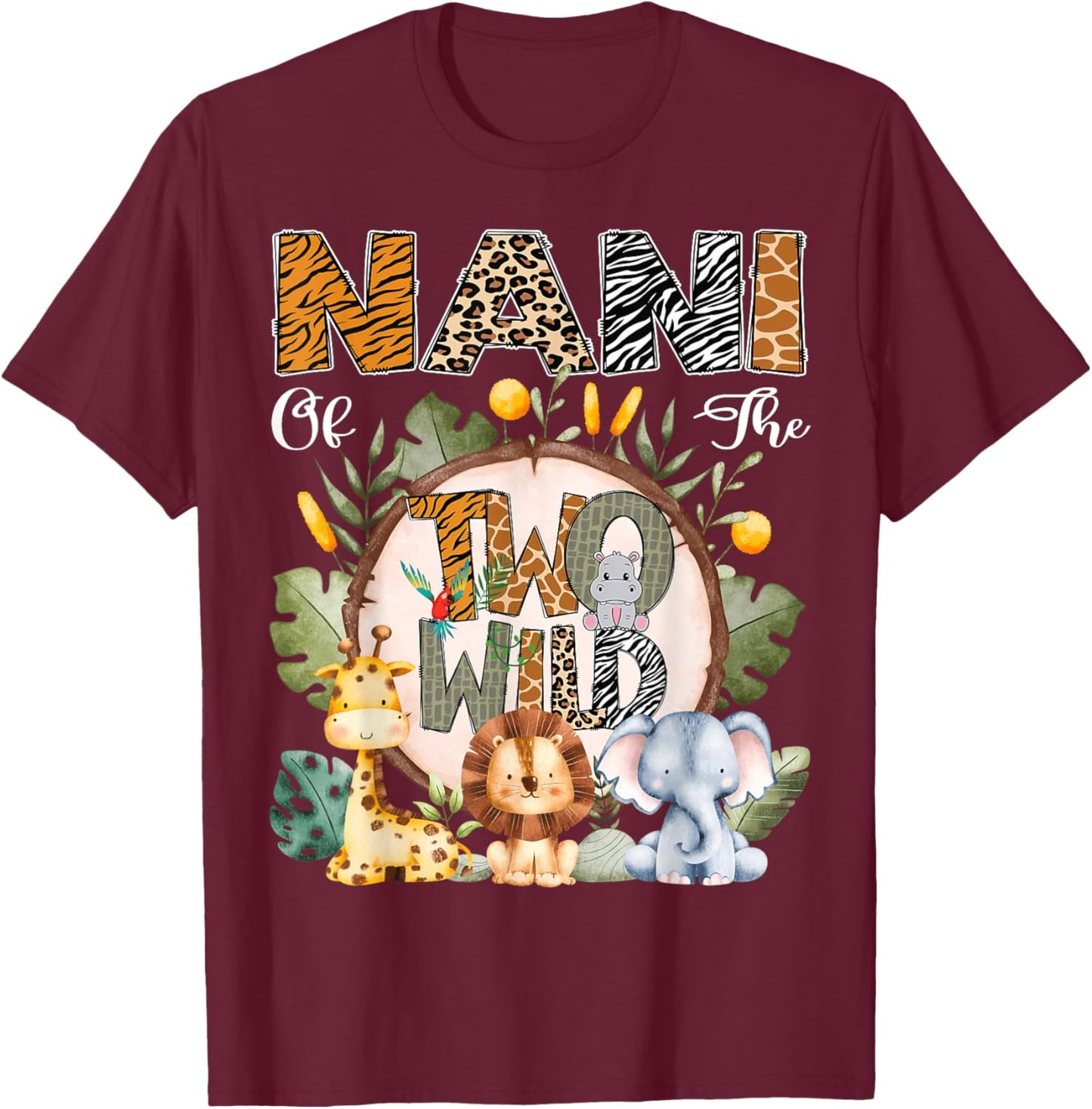Nani Of The Two Wild Animal Safari 2Nd Birthday Party T-Shirt - T-Shirt | Maroon