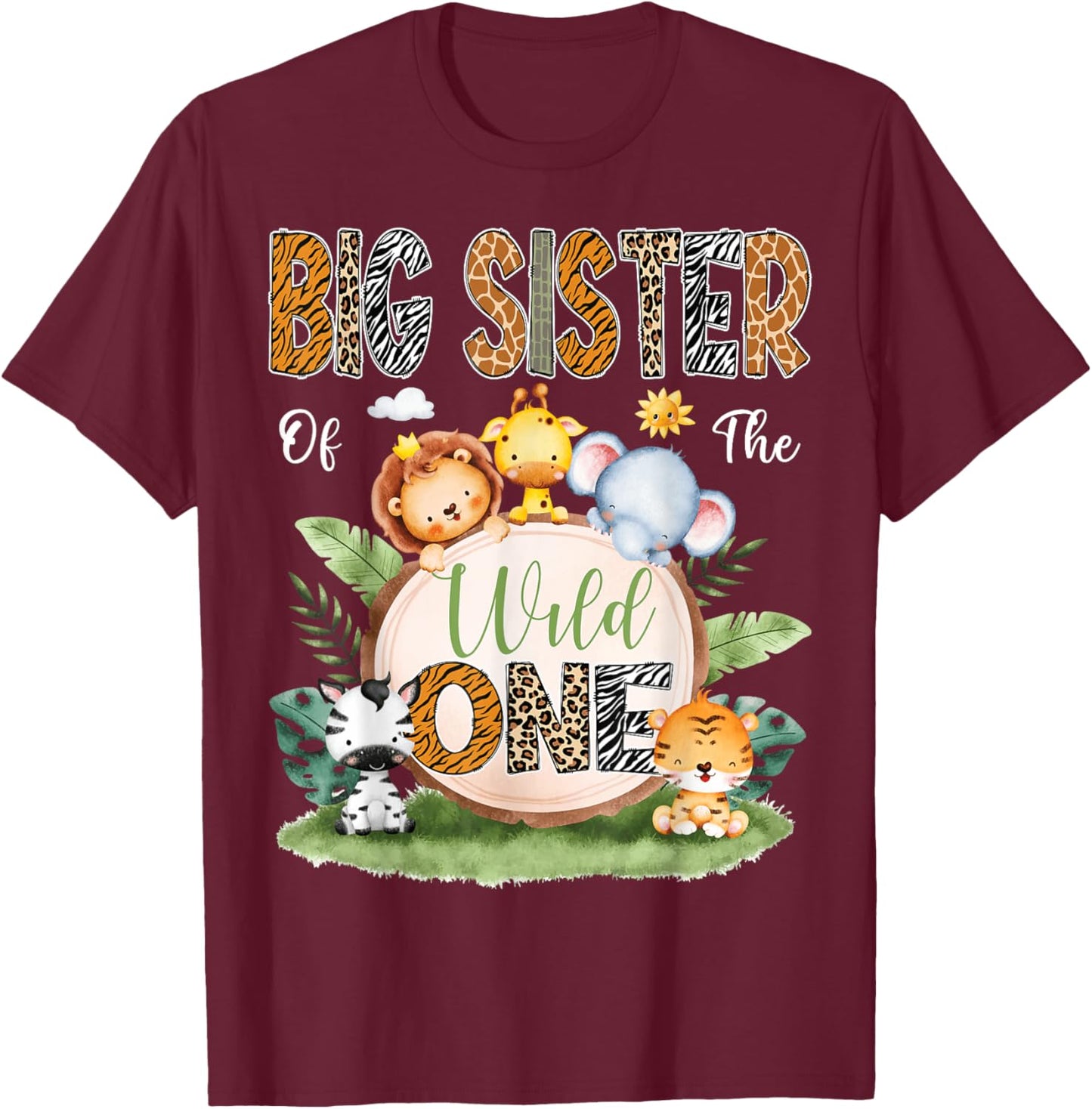 Big Sister Of The Wild One 1St Birthday Kids Safari Jungle T-Shirt - T-Shirt | Maroon