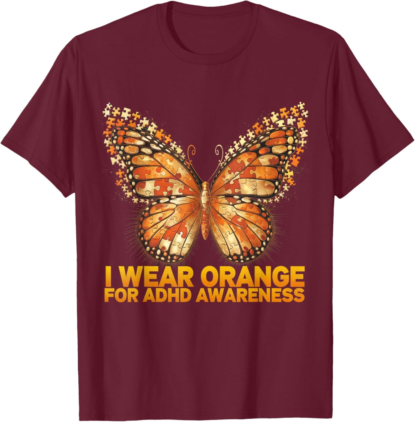 ADHD Awareness Month ADHD Orange butterfly Neurodiversity T-Shirt - T-Shirt | Maroon