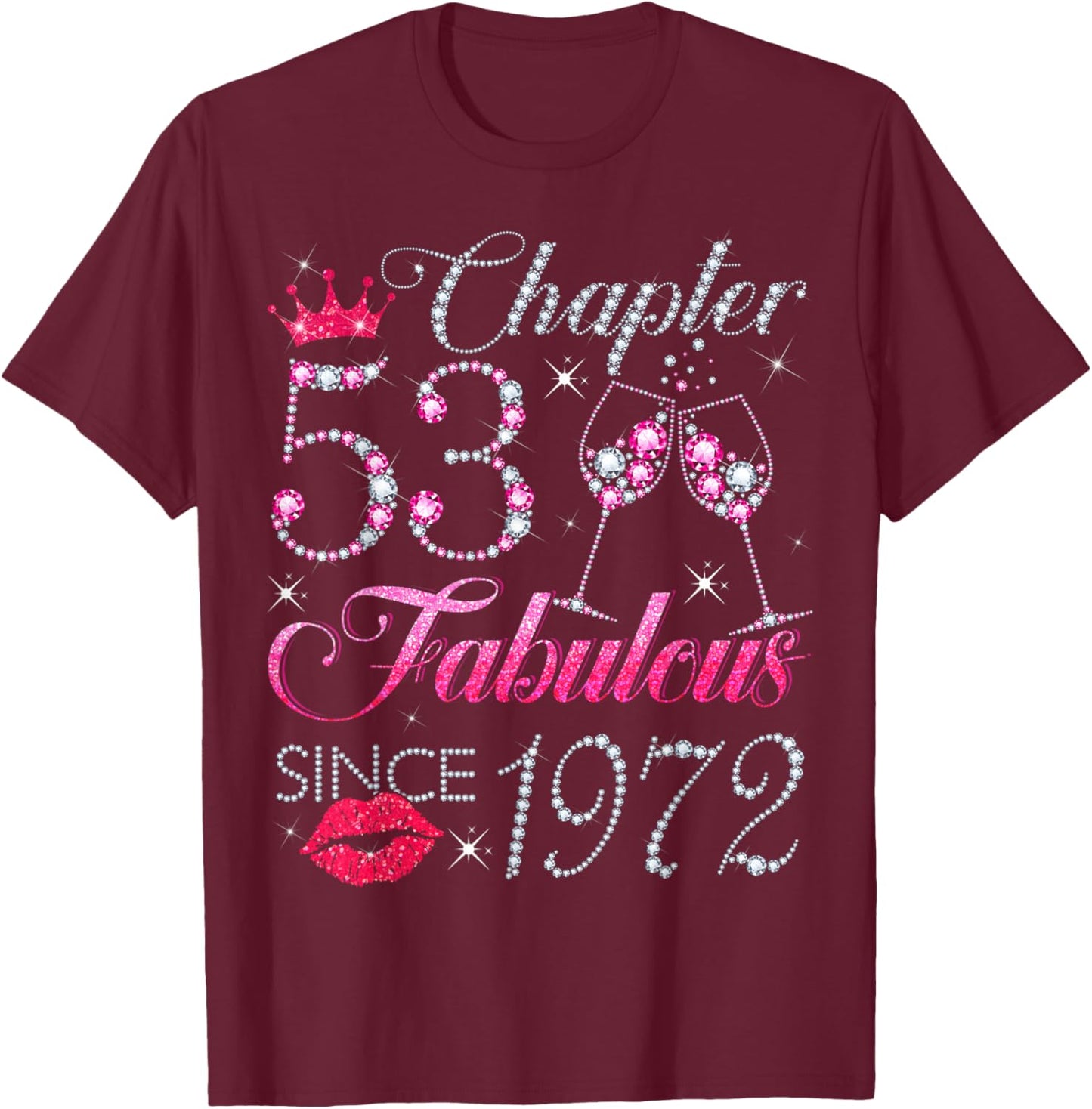 Chapter 53 Fabulous Since 1972 53rd Birthday Gift T-Shirt - T-Shirt | Maroon