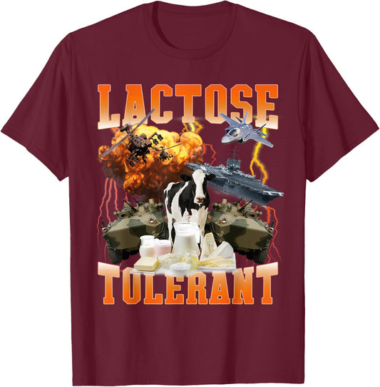 Funny Lactose Tolerant Meme Sarcastic For Lactose Intolerant T-Shirt - T-Shirt | Maroon