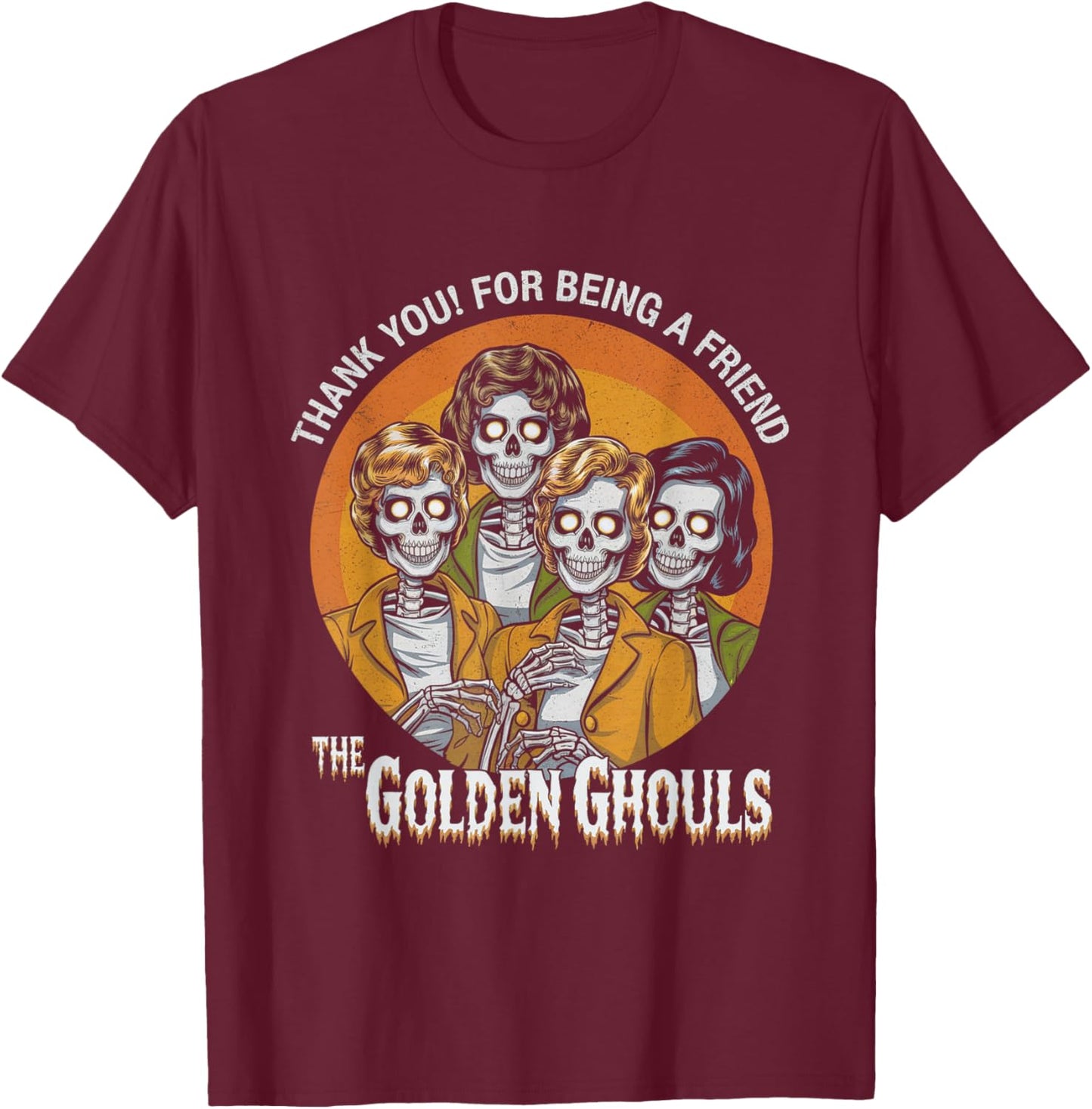 Vintage The Golden Ghouls Halloween Women Halloween T-Shirt - T-Shirt | Maroon