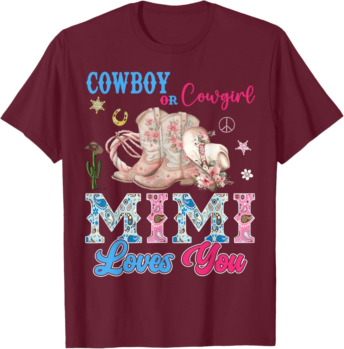 Cowboy Or Cowgirl Mimi Loves You Gender Reveal Party T-Shirt - T-Shirt | Maroon