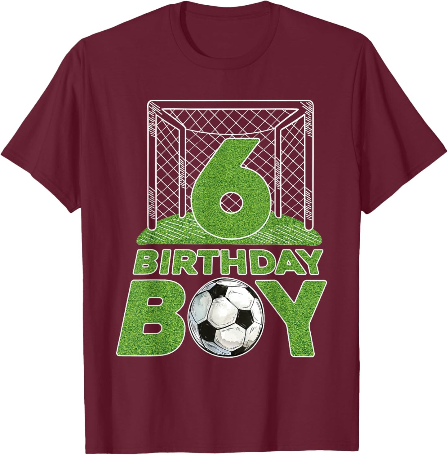 6th Birthday Boys 6 Years Old Soccer Football Goal Ball T-Shirt - T-Shirt | Maroon