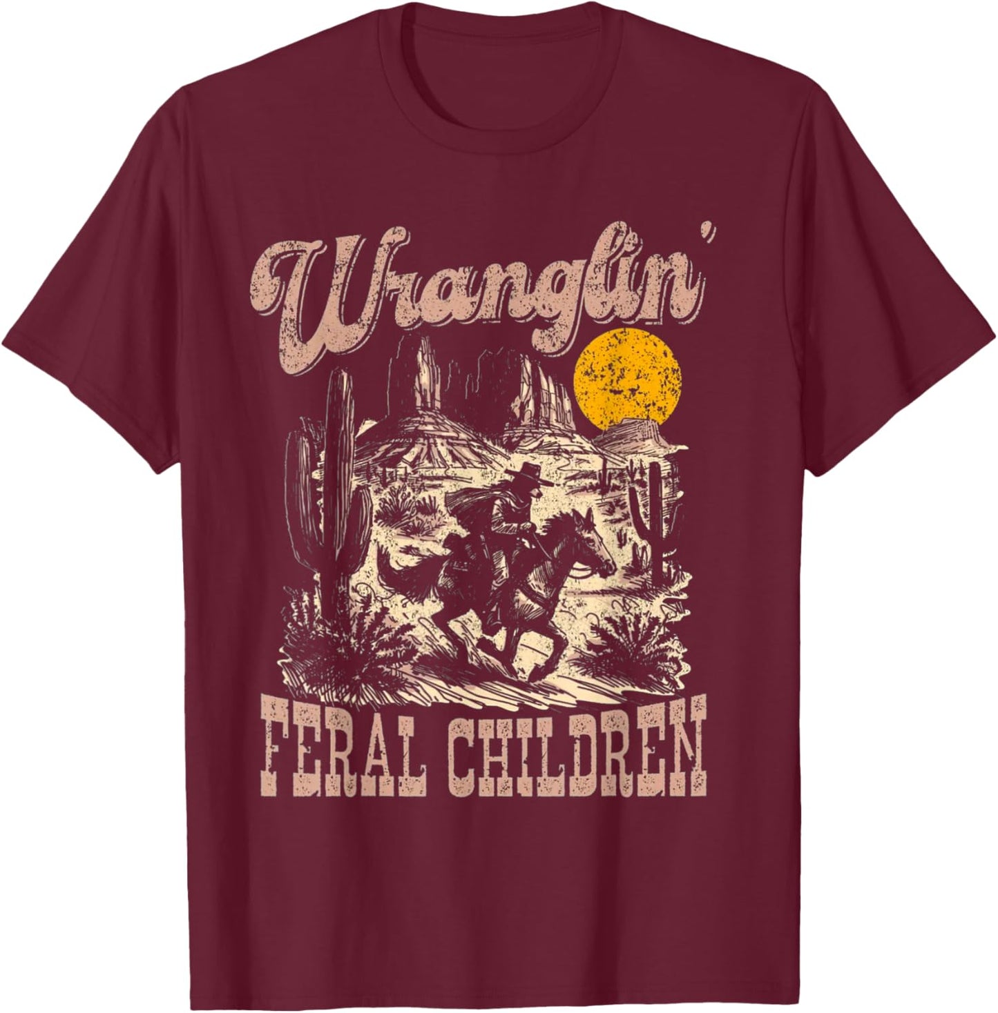 Wranglin' Feral Children Western Cowboy Raccoon Riding Horse T-Shirt - T-Shirt | Maroon