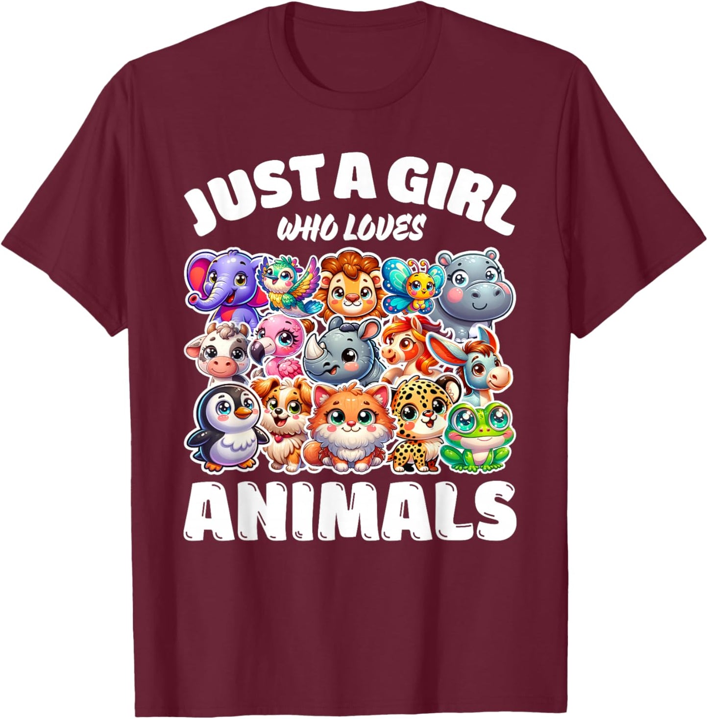 Just A Girl Who Loves Animals, Cute Animal Lovers T-Shirt - T-Shirt | Maroon