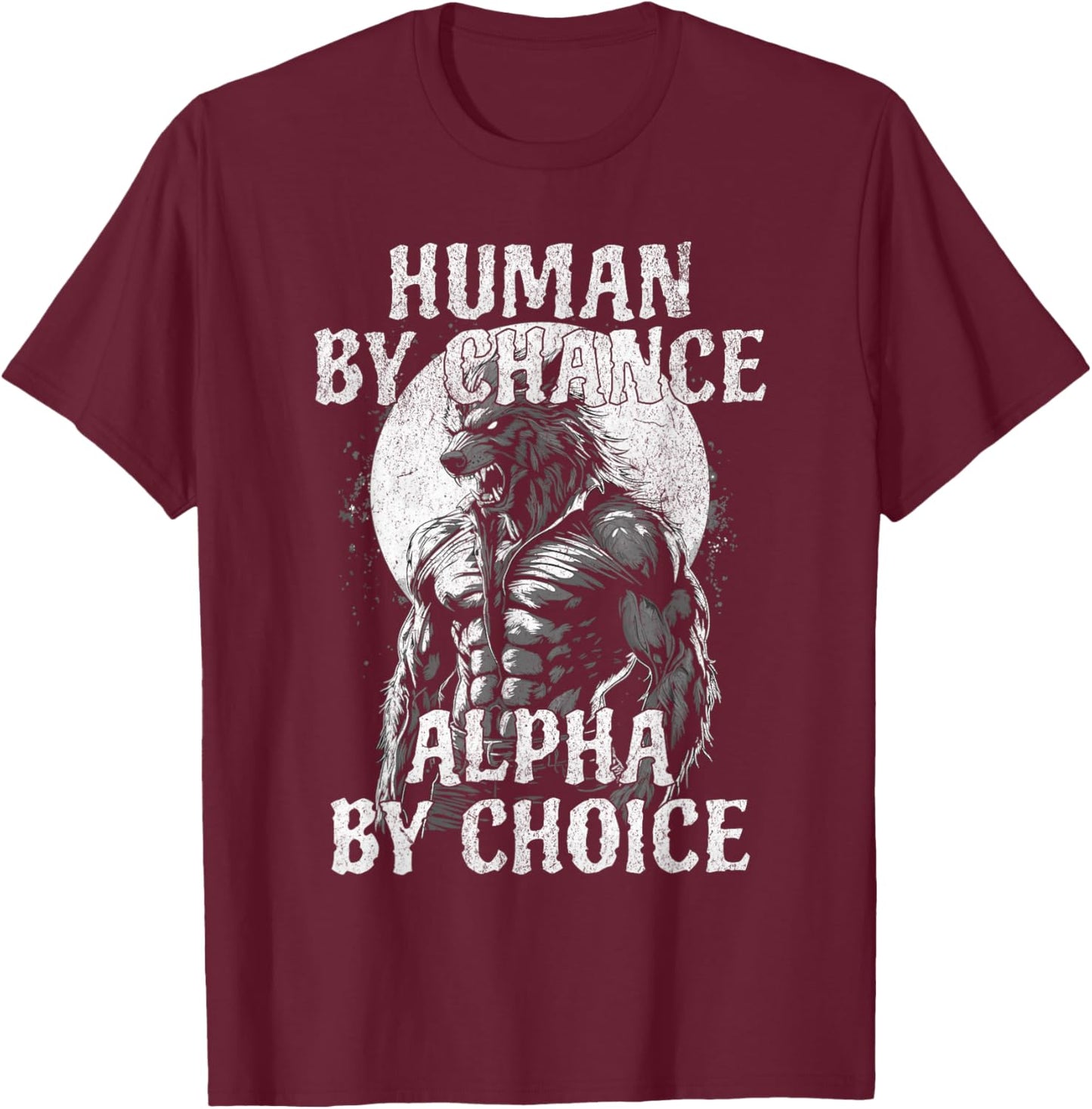 Funny Meme Human By Chance Alpha By Choice T-Shirt - T-Shirt | Maroon