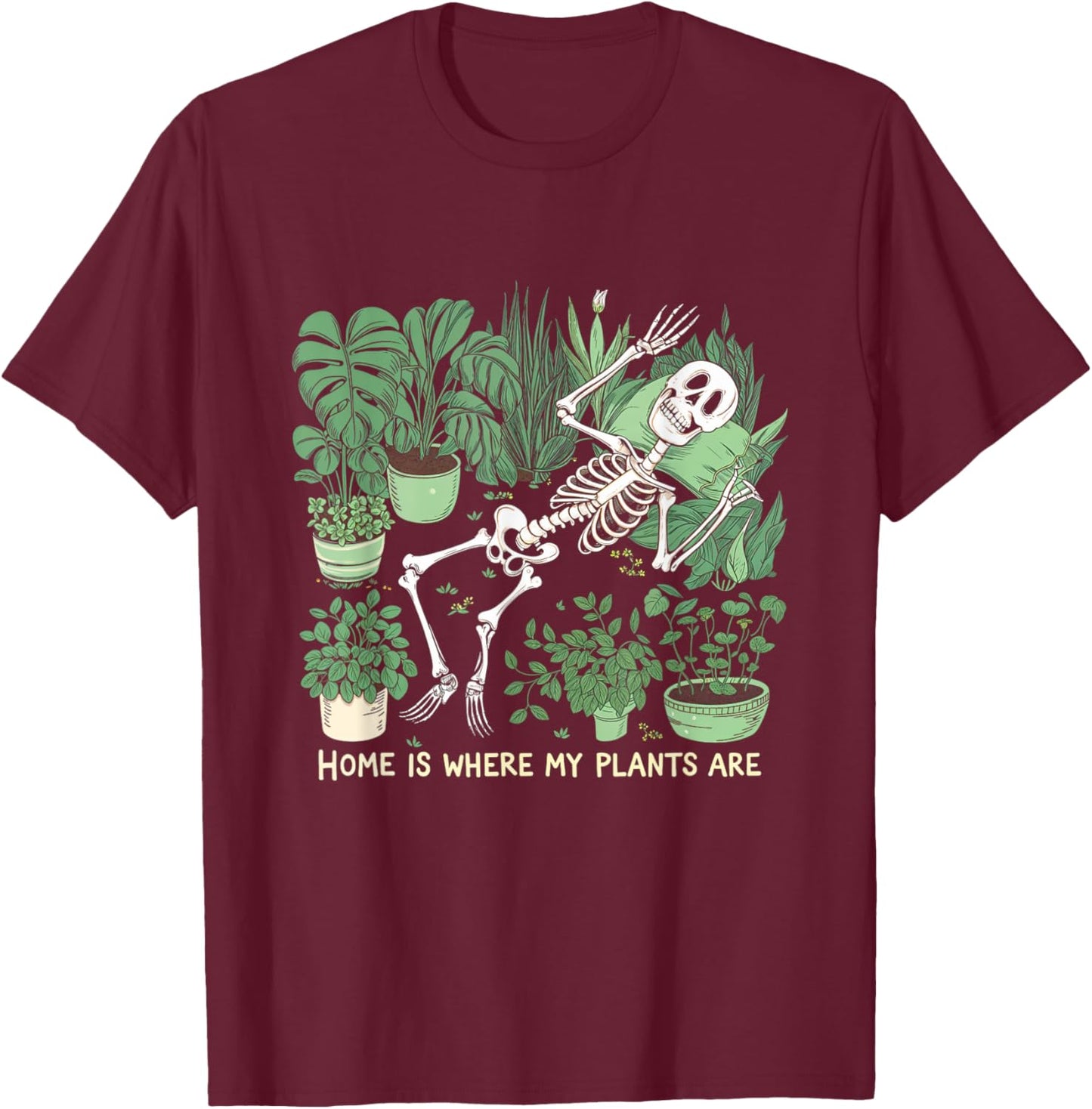 Where My Plants Are Plant Lover Skeleton T-Shirt - T-Shirt | Maroon