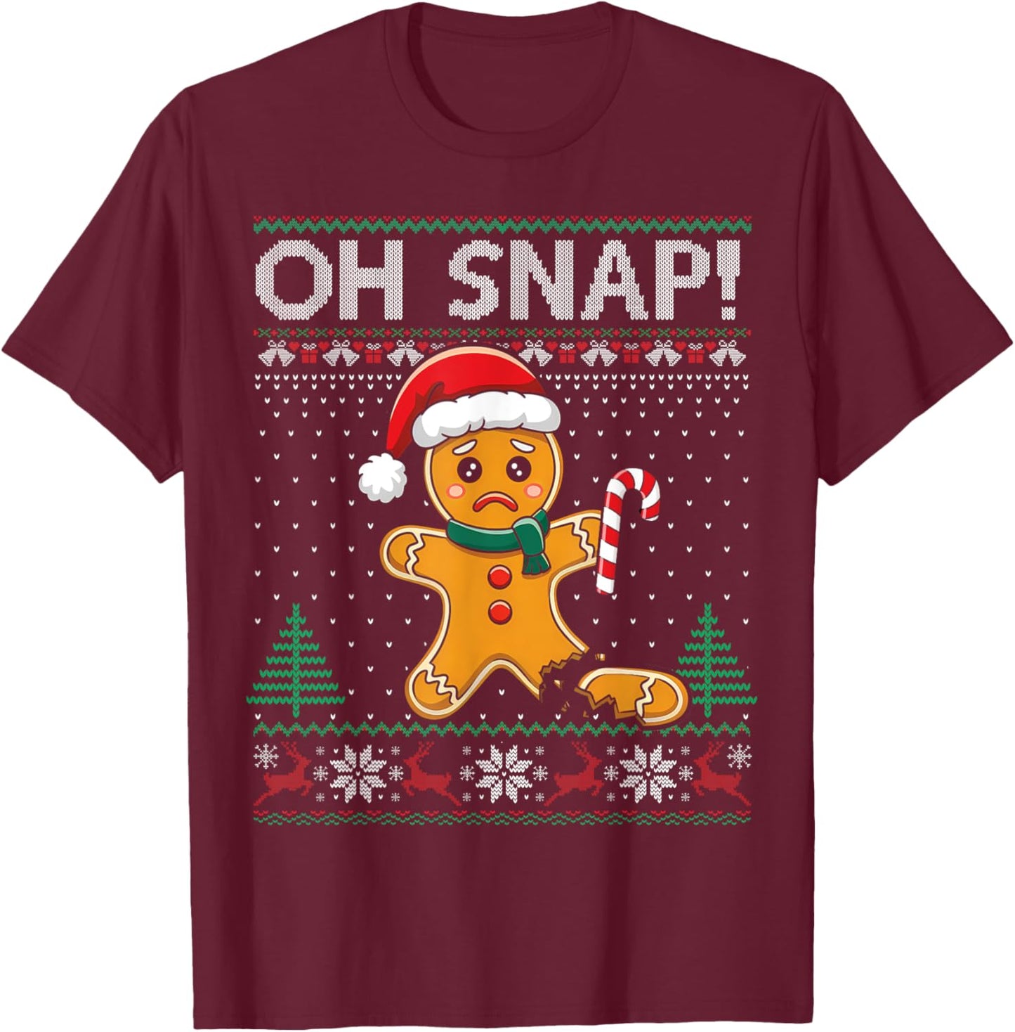 Gingerbread Man Cookie Ugly Sweater Oh Snap Christmas T-Shirt - T-Shirt | Maroon