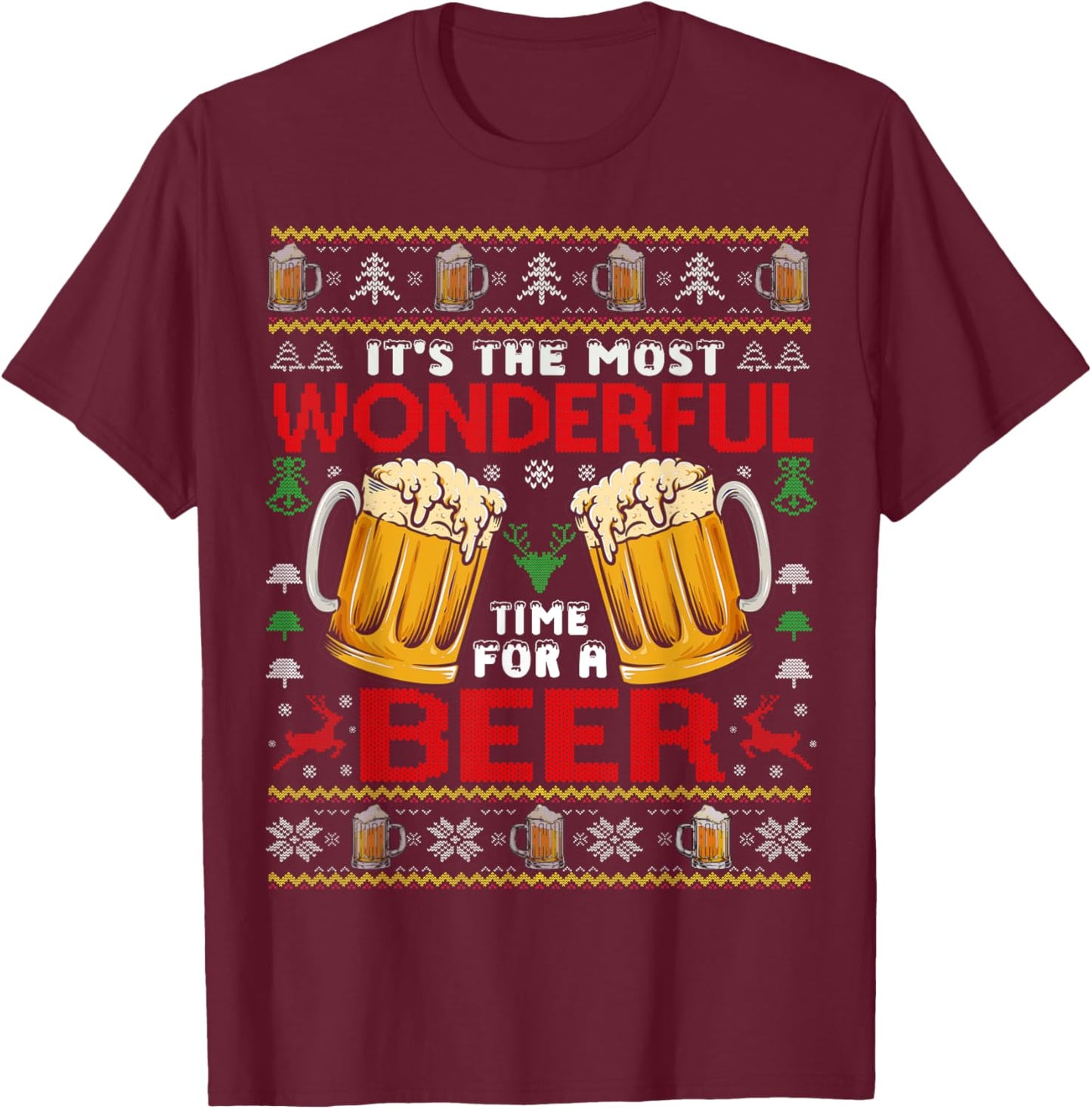 Xmas Wonderful Time For A Beer Ugly Christmas Sweaters T-Shirt - T-Shirt | Maroon
