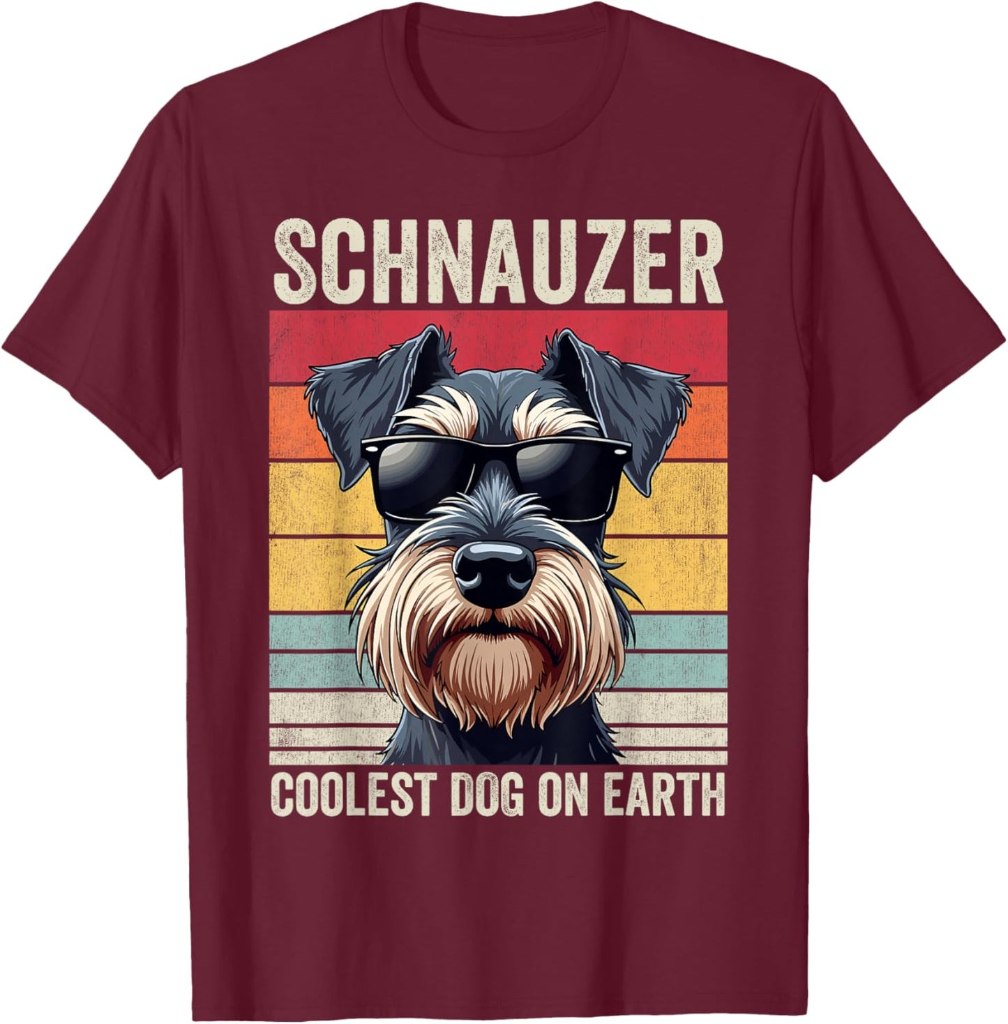 Schnauzer Dog, Schnauzer Coolest Dog On Earth, Schnauzer T-Shirt - T-Shirt | Maroon