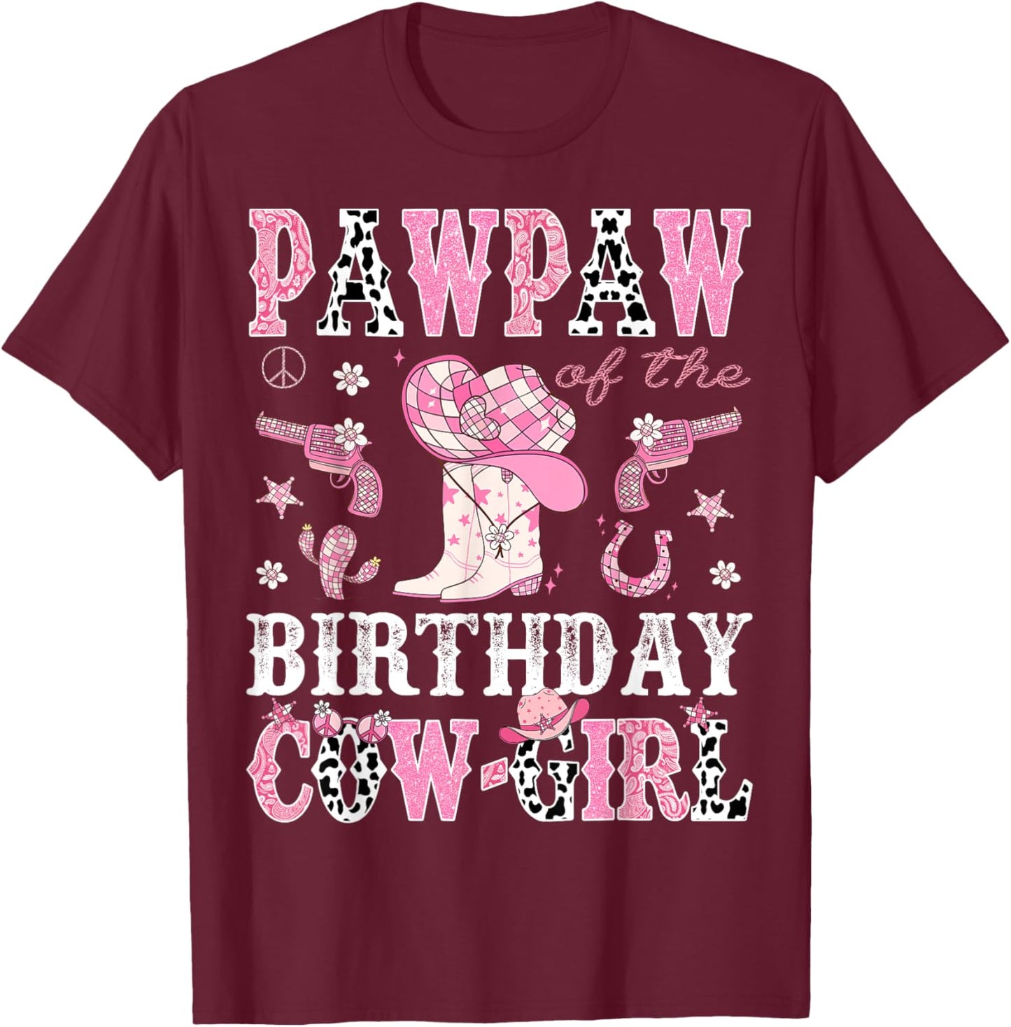 Pawpaw Of The Birthday CowGirl Pink Disco Rodeo Western T-Shirt - T-Shirt | Maroon