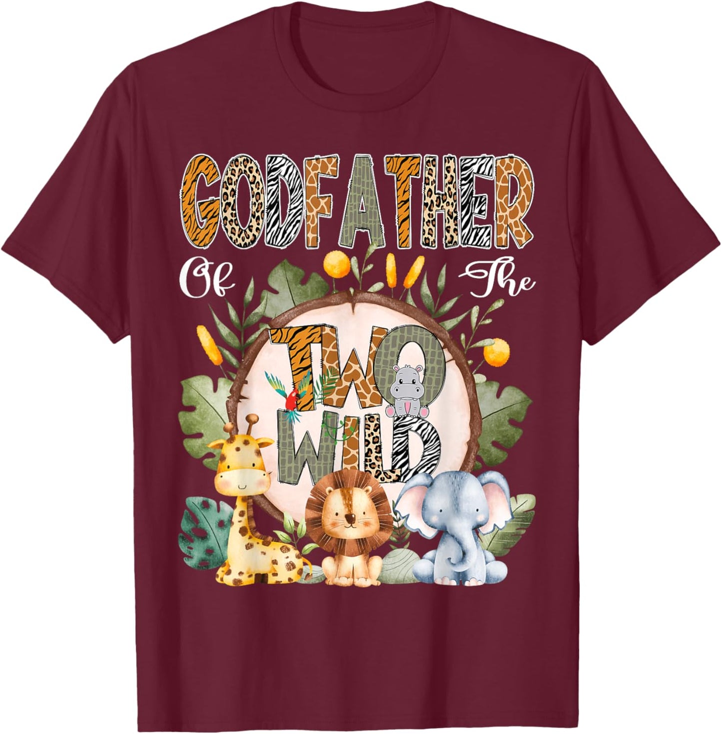 GodFather Of The Two Wild Animal Safari 2Nd Birthday Party T-Shirt - T-Shirt | Maroon
