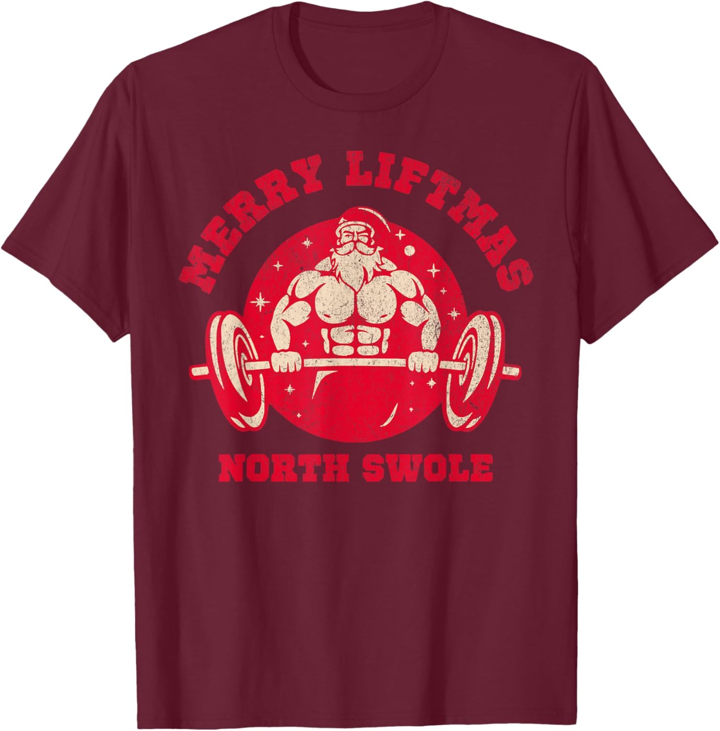 Merry Liftmas FUNNY Santa North Swole Weightlifting Fitness T-Shirt - T-Shirt | Maroon