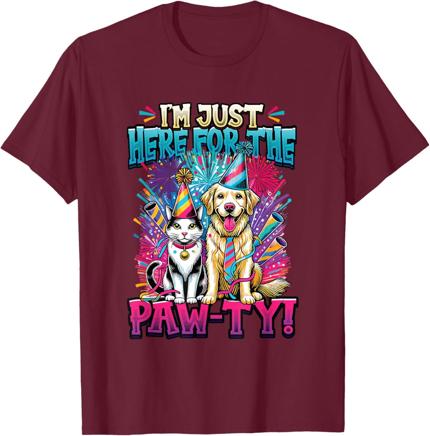 I'm Just Here For The Paw-ty - Animal Lover Birthday T-Shirt - T-Shirt | Maroon