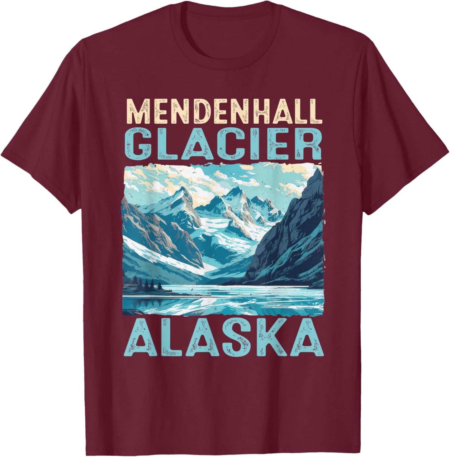 Mendenhall Glacier Alaska Hiking Nature Outdoor T-Shirt - T-Shirt | Maroon
