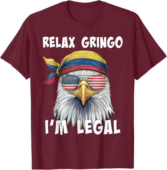 Relax Gringo I'm Legal - Funny Colombian Immigrant T-Shirt - T-Shirt | Maroon