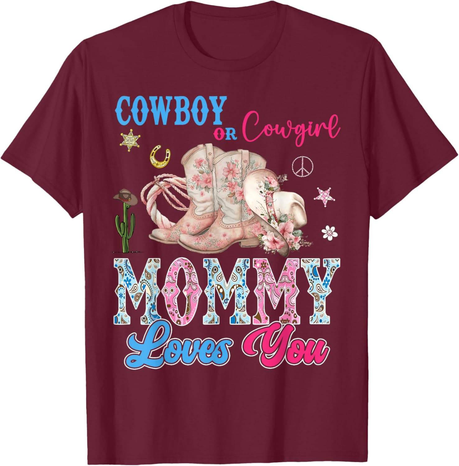 Cowboy Or Cowgirl Mommy Loves You Gender Reveal Party T-Shirt - T-Shirt | Maroon