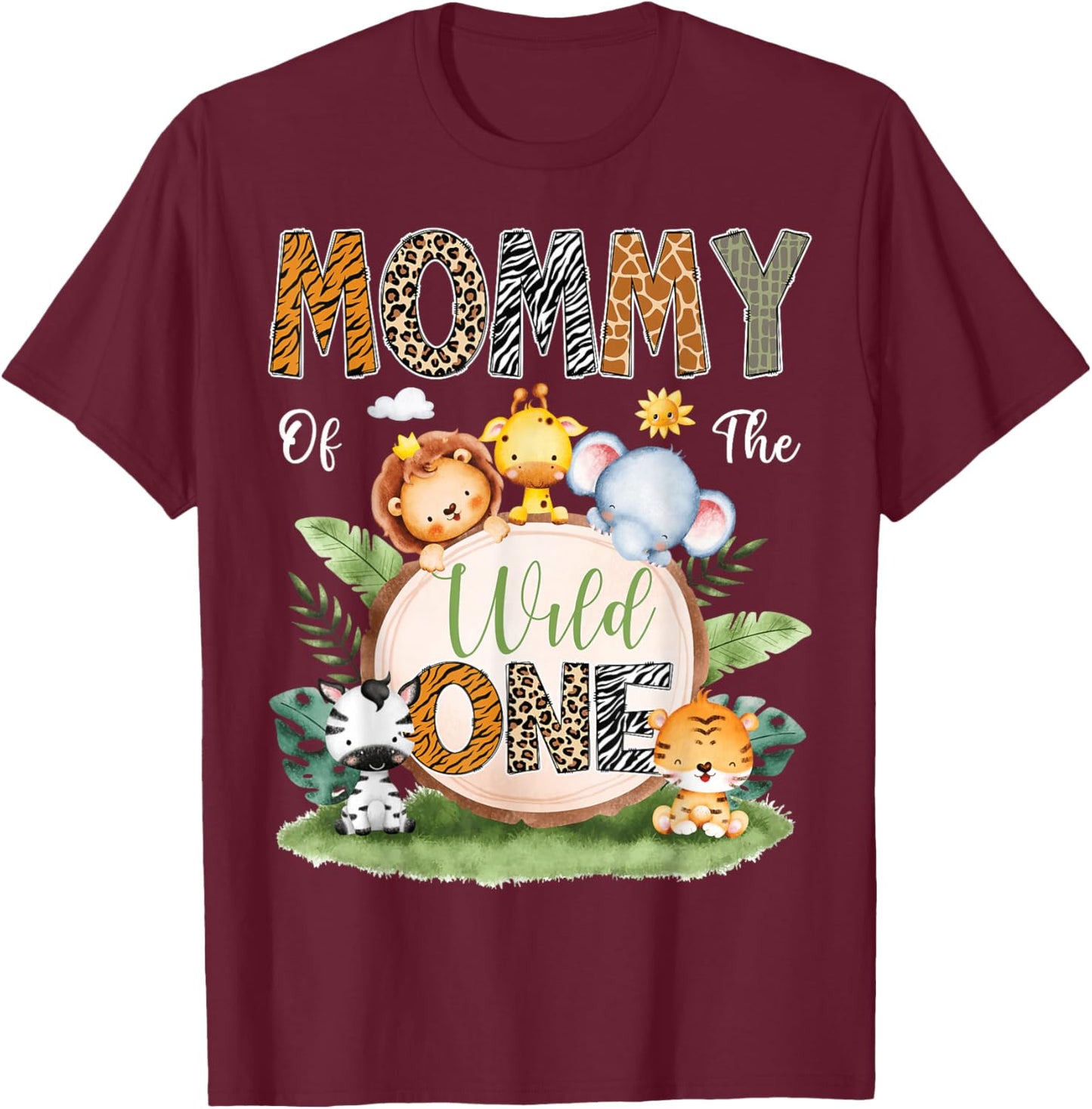 Mommy Of The Wild One 1St Birthday Kids Safari Jungle T-Shirt - T-Shirt | Maroon