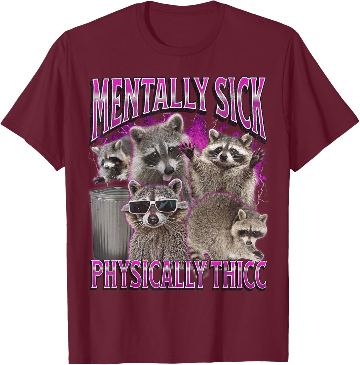 Physically Thicc Funny Raccoon Meme Bootleg Graphic 90s T-Shirt - T-Shirt | Maroon