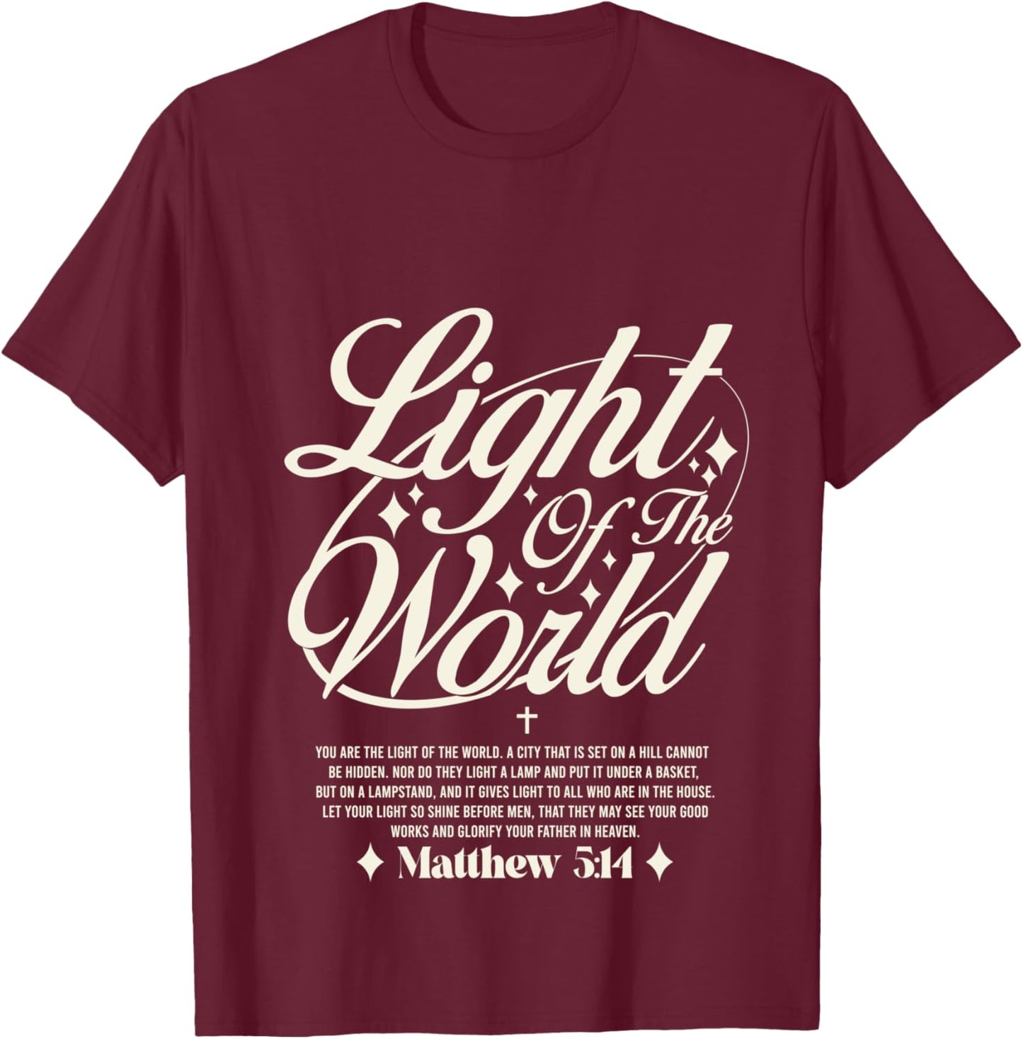 Light of The World - Matthew 5:14 -Bible Verse T-Shirt - T-Shirt | Maroon