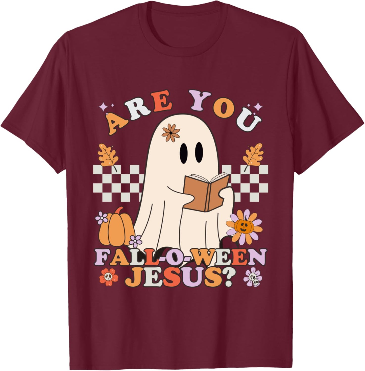 Are You Falloween Jesus, Christian Halloween T-Shirt - T-Shirt | Maroon