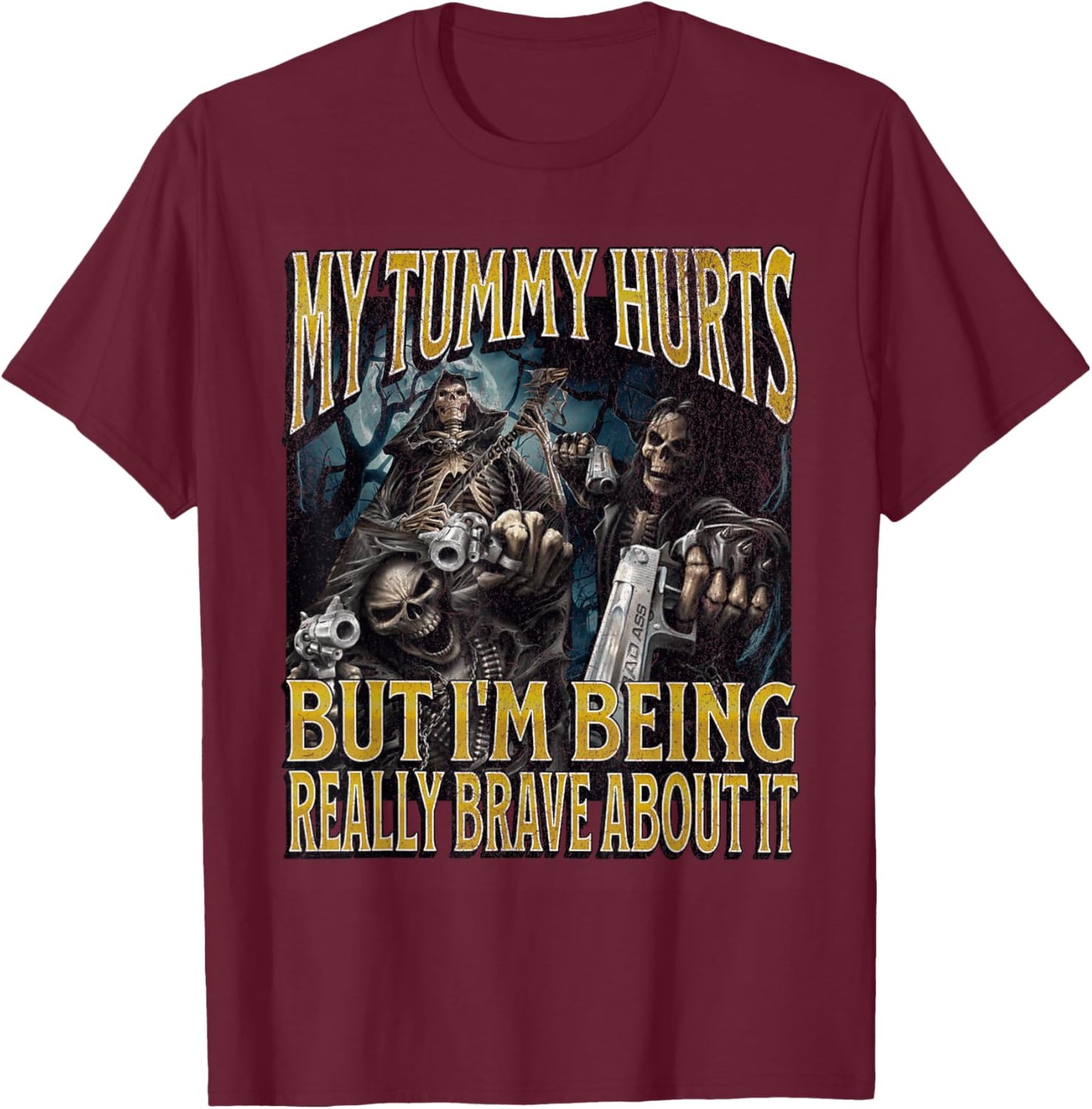 My Tummy Hurts Funny Hard Skeleton Meme Bootleg T-Shirt - T-Shirt | Maroon