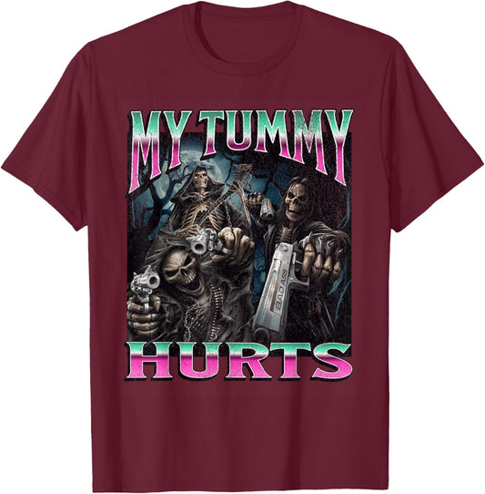 My Tummy Hurts Funny Hard Skeleton Meme Bootleg T-Shirt - T-Shirt | Maroon