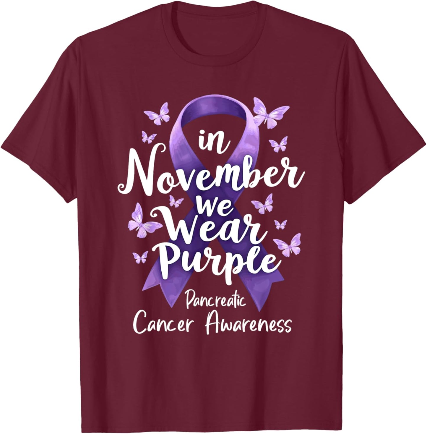 In November We Wear Purple For Pancreatic Cancer Awareness T-Shirt - T-Shirt | Maroon