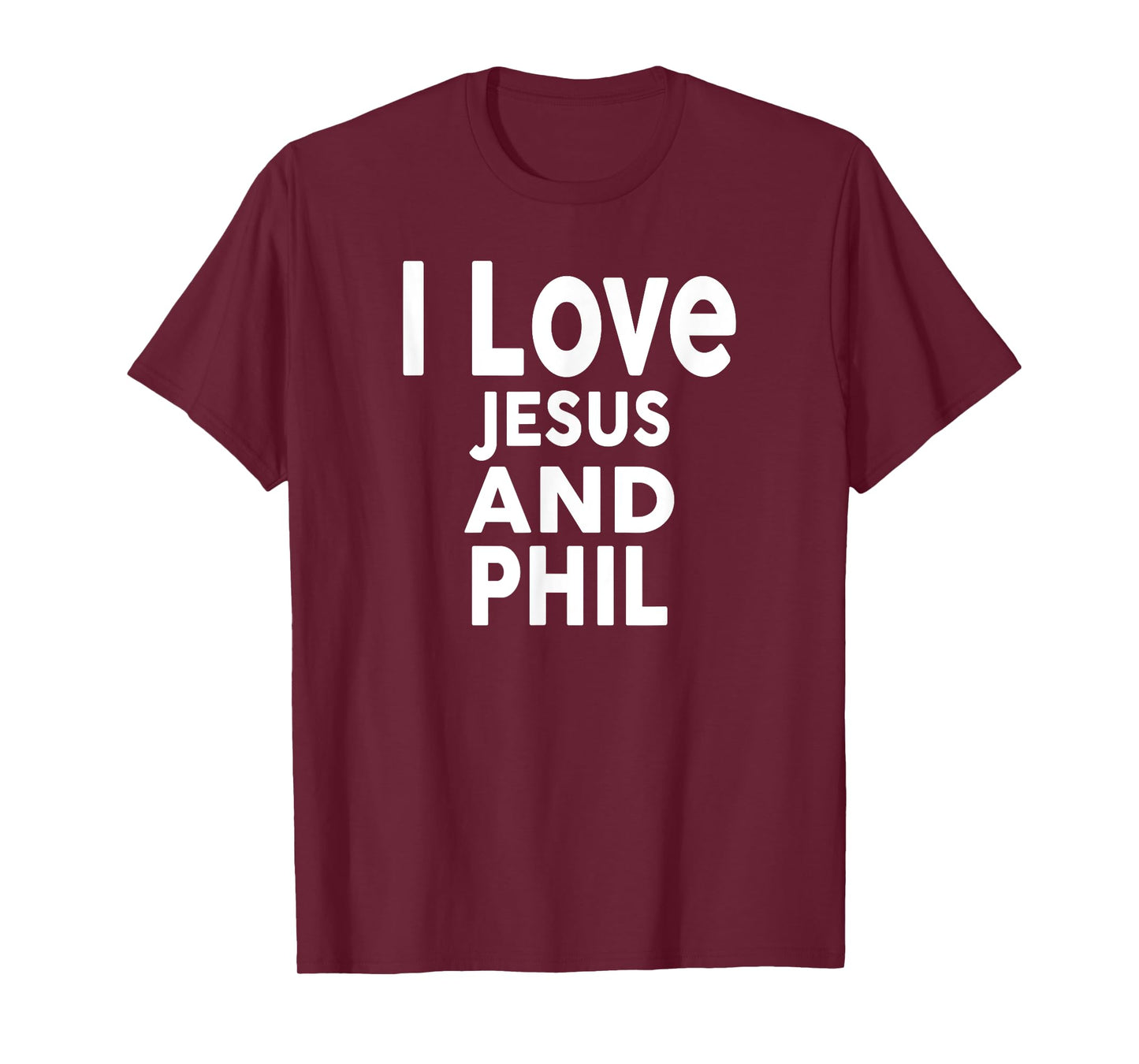 I Love Jesus and PHIL T-Shirt Name Phil T-Shirt