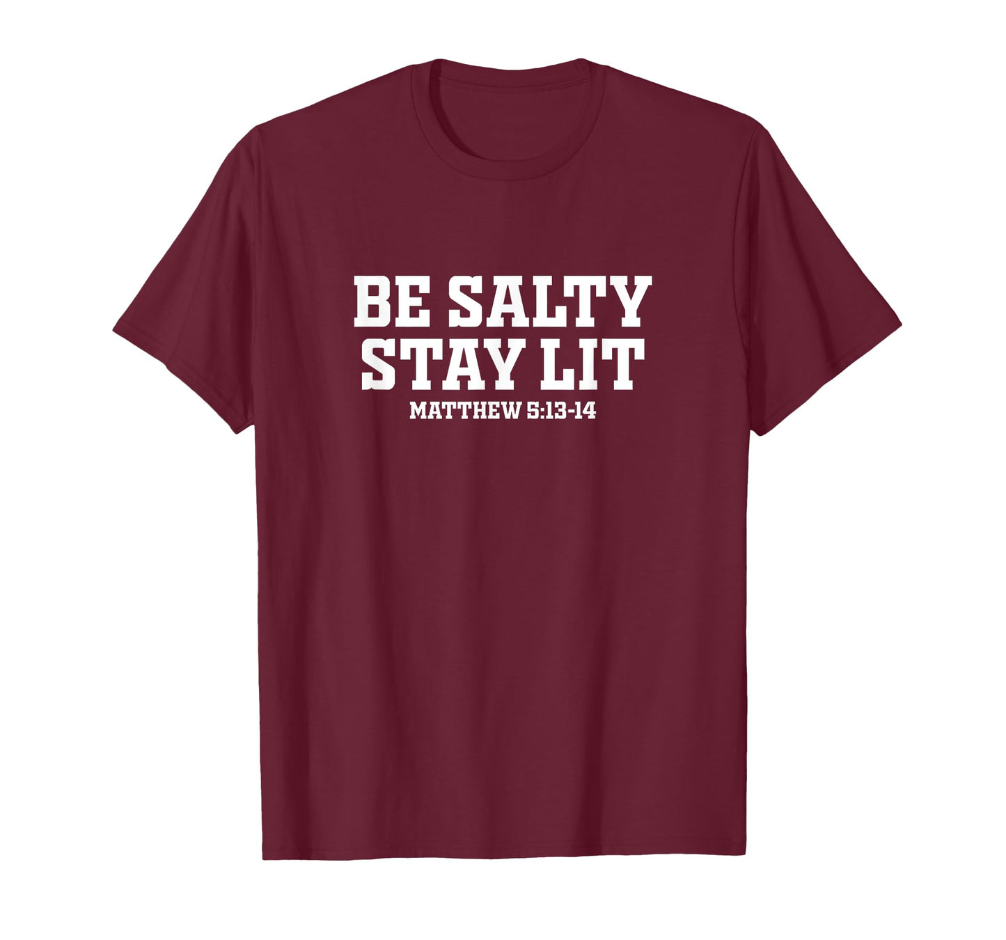 Be Salty Stay Lit Shirt Inspirational Saying For Men Women T-Shirt
