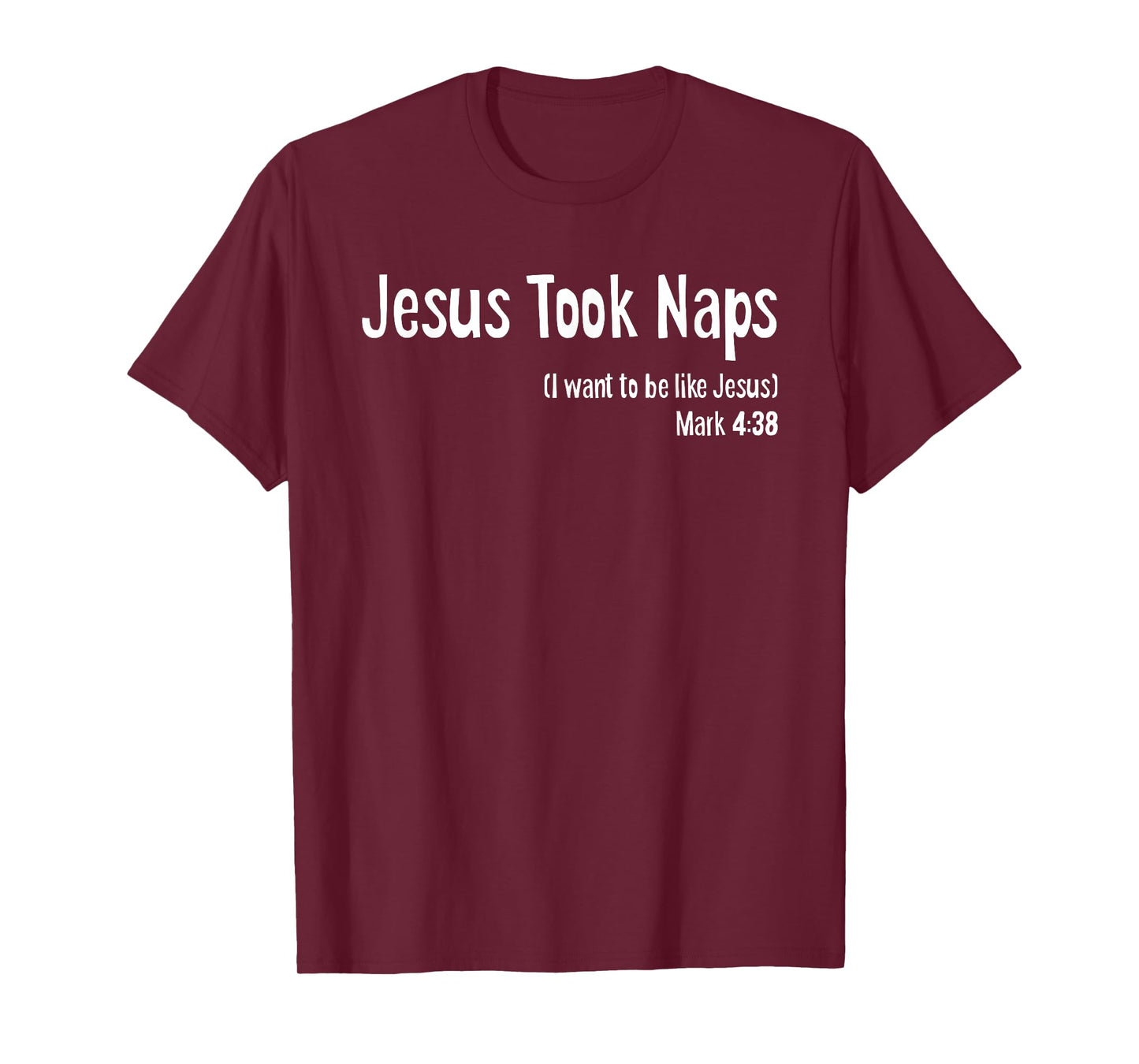 Jesus Took Naps Mark 4:38 Gospel Bible Christian Jokes Funny T-Shirt
