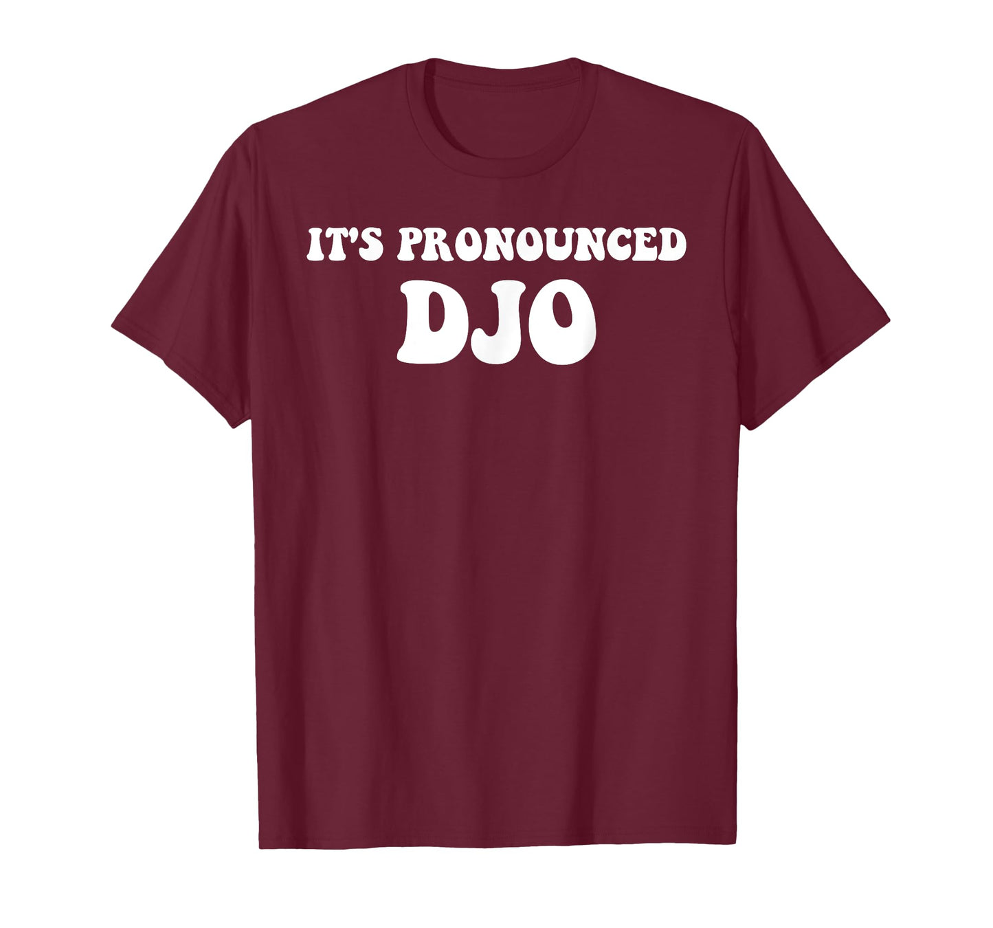 It's Pronounced Djo Funny Quote T-Shirt