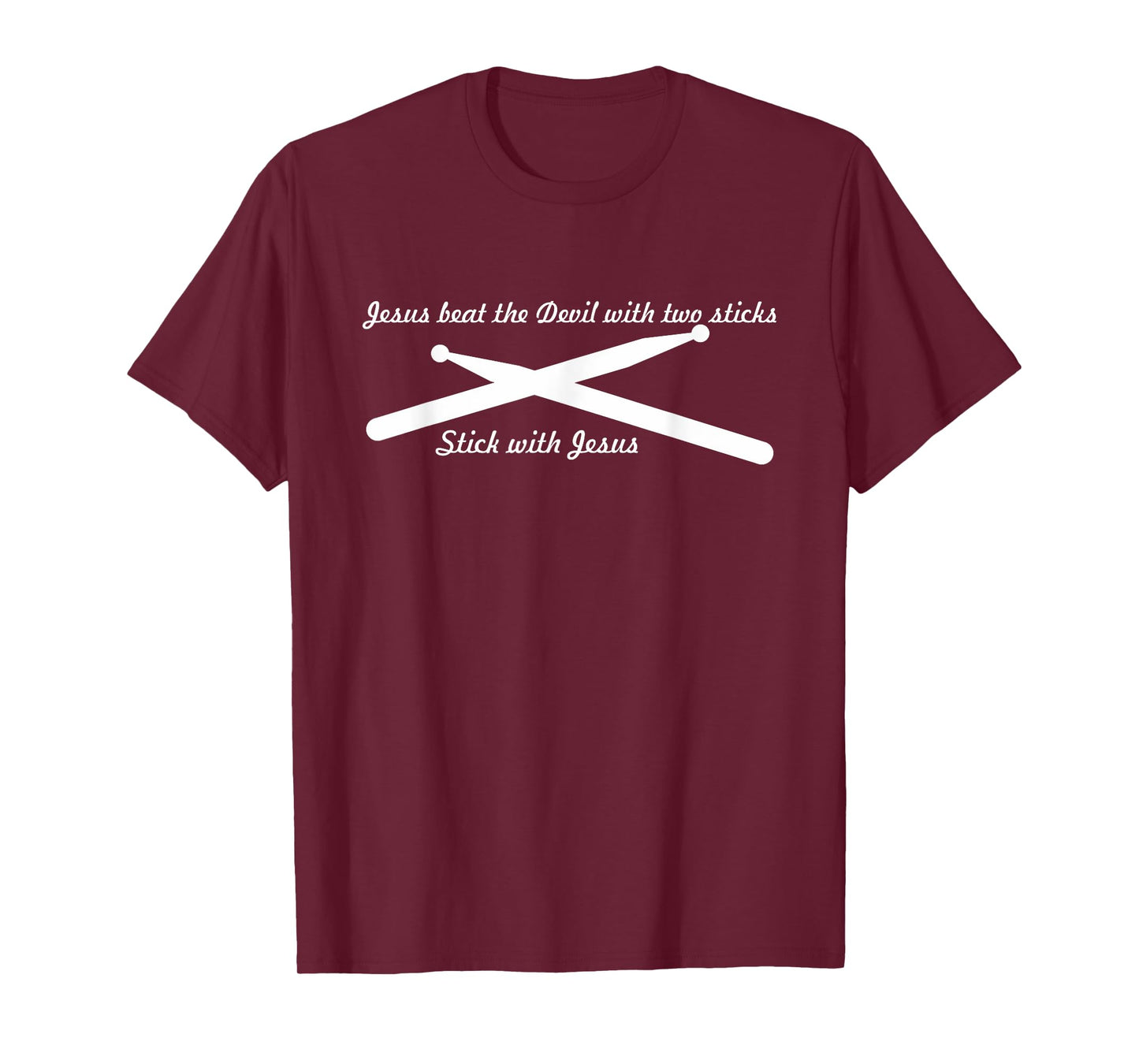 Jesus beat the devil with two sticks stick with jesus T-Shirt